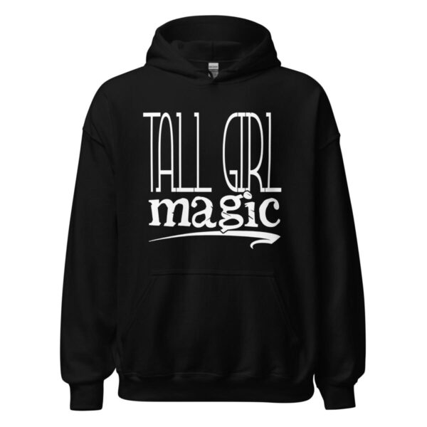 tall girl magic black sweatshirt with white writing